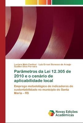 Par&acirc;metros da Lei 12.305 de 2010 e o cen&aacute;rio de aplicabilidade local - Luciara Melo Fantinel, Luiz Ernani Bonesso de Araujo, Suellen Silva Perreira