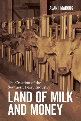 Land of Milk and Money - Alan I. Marcus
