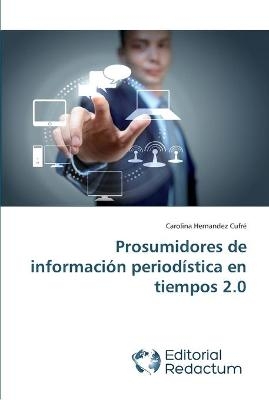 Prosumidores de información periodística en tiempos 2.0