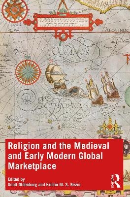 Religion and the Medieval and Early Modern Global Marketplace