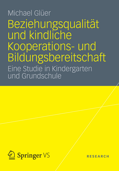 Beziehungsqualit&auml;t und kindliche Kooperations- und Bildungsbereitschaft - Michael Gl&uuml;er