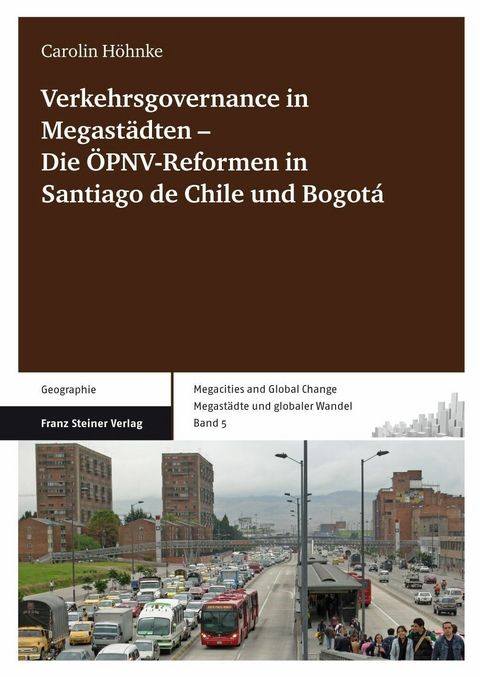 Verkehrsgovernance in Megast&auml;dten ‑ Die &Ouml;PNV-Reformen in Santiago de Chile und Bogot&aacute; - Carolin H&ouml;hnke
