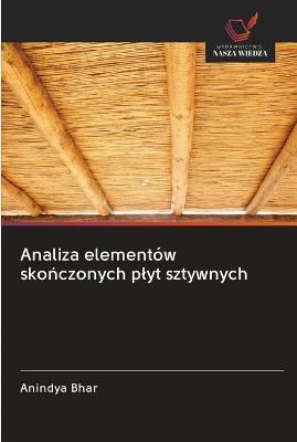 Analiza element&oacute;w skończonych plyt sztywnych - Anindya Bhar