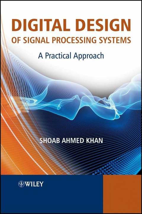 Digital Design of Signal Processing Systems - Shoab Ahmed Khan