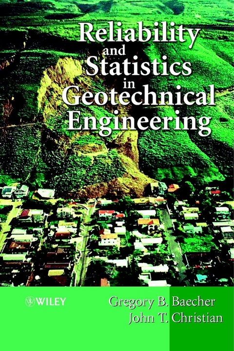 Reliability and Statistics in Geotechnical Engineering - Gregory B. Baecher, John T. Christian