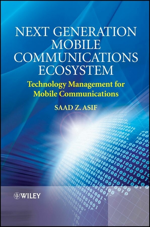 Next Generation Mobile Communications Ecosystem - Saad Z. Asif
