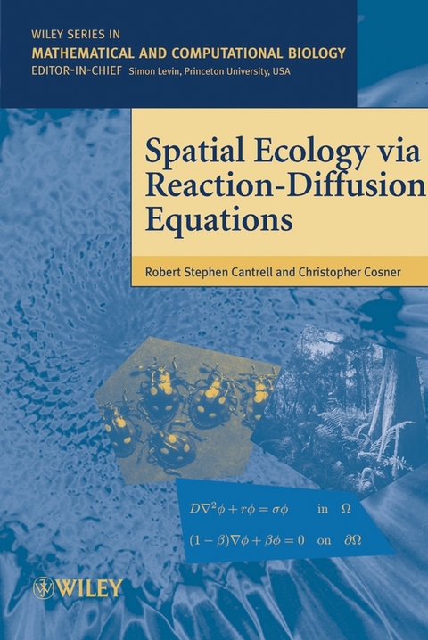 Spatial Ecology via Reaction-Diffusion Equations - Robert Stephen Cantrell, Chris Cosner