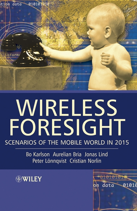 Wireless Foresight - Bo Karlson, Aurelian Bria, Jonas Lind, Peter L&ouml;nnqvist, Cristian Norlin