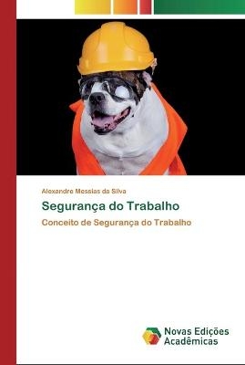 Seguran&ccedil;a do Trabalho - Alexandre Messias da Silva