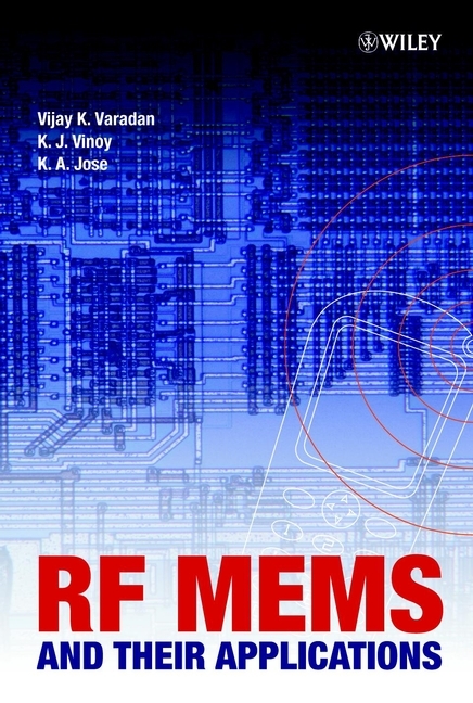 RF MEMS and Their Applications - Vijay K. Varadan, K. J. Vinoy, K. A. Jose
