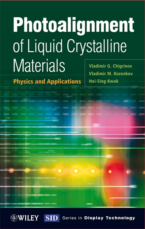 Photoalignment of Liquid Crystalline Materials - Vladimir G. Chigrinov, Vladimir M. Kozenkov, Hoi-Sing Kwok