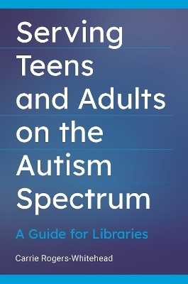 Serving Teens and Adults on the Autism Spectrum - Carrie Rogers