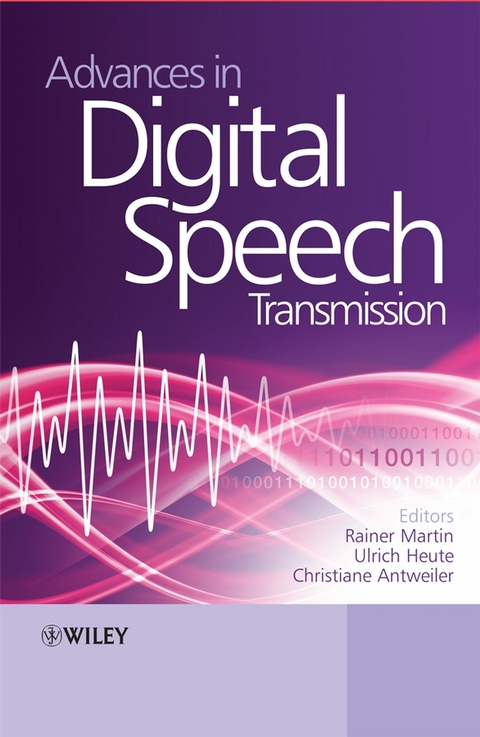 Advances in Digital Speech Transmission - Rainer Martin, Ulrich Heute, Christiane Antweiler
