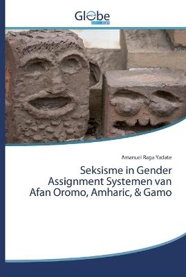 Seksisme in Gender Assignment Systemen van Afan Oromo, Amharic, & Gamo - Amanuel Raga Yadate