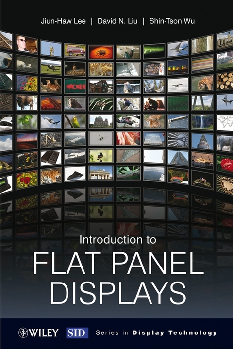 Introduction to Flat Panel Displays - Jiun-Haw Lee, David N. Liu, Shin-Tson Wu