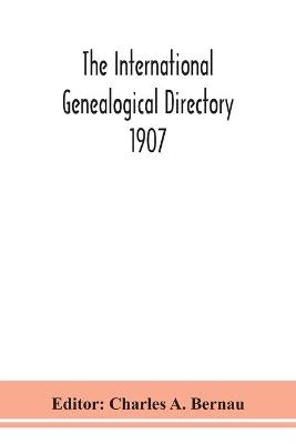 The International Genealogical Directory 1907