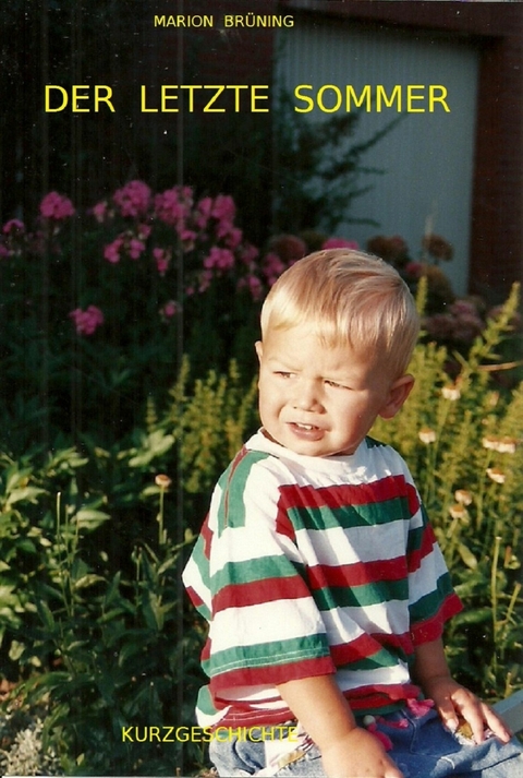 Der letzte Sommer - Marion Br&uuml;ning