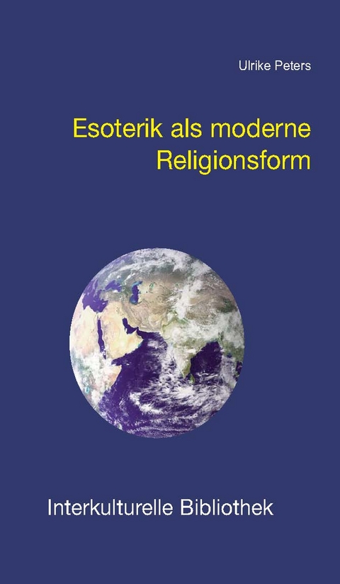 Esoterik als moderne Religionsform - Ulrike Peters