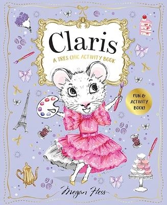 Claris: A Tr&egrave;s Chic Activity Book Volume #1 - Megan Hess