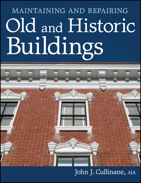 Maintaining and Repairing Old and Historic Buildings - John J. Cullinane