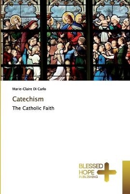 Catechism - Marie-Claire Di Carlo