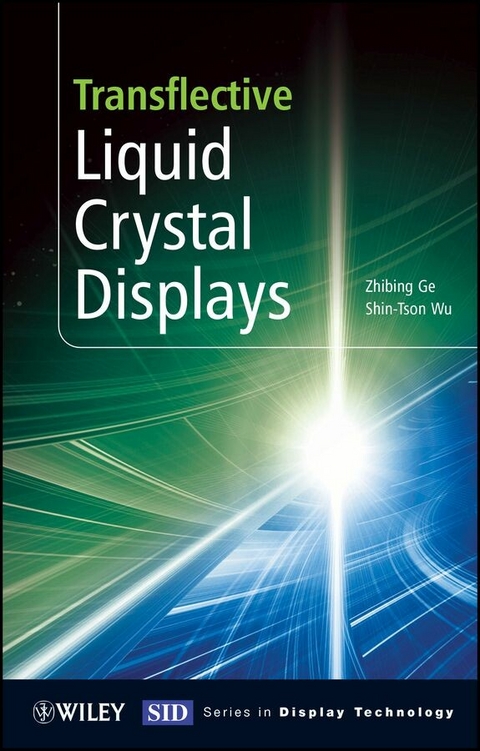 Transflective Liquid Crystal Displays - Zhibing Ge, Shin-Tson Wu