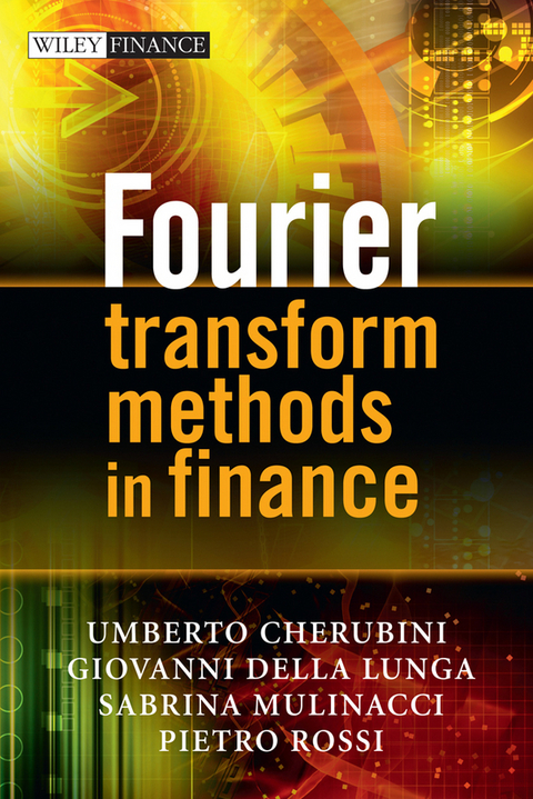 Fourier Transform Methods in Finance - Umberto Cherubini, Giovanni Della Lunga, Sabrina Mulinacci, Pietro Rossi