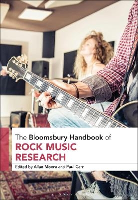 The Bloomsbury Handbook of Rock Music Research - 