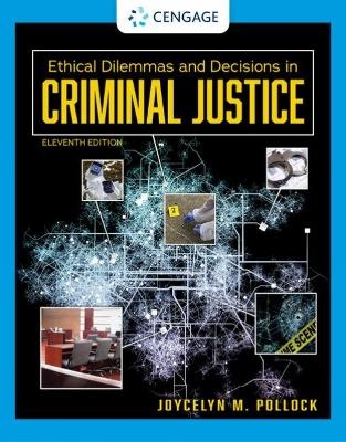 Ethical Dilemmas and Decisions in Criminal Justice