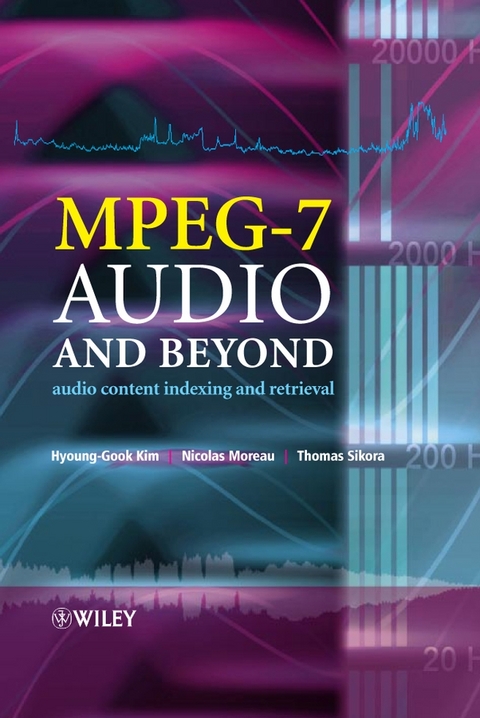 MPEG-7 Audio and Beyond - Hyoung-Gook Kim, Nicolas Moreau, Thomas Sikora
