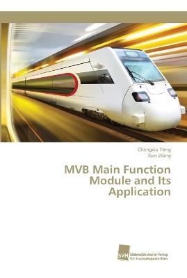 MVB Main Function Module and Its Application - Changxiu Yang, Xun Wang