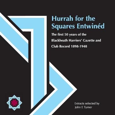 Hurrah for the Squares Entwin&eacute;d - John E Turner