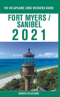 Fort Myers / Sanibel - The Delaplaine 2021 Long Weekend Guide