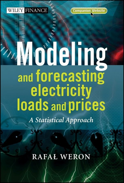 Modeling and Forecasting Electricity Loads and Prices - Rafal Weron