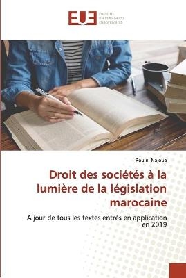 Droit des soci&eacute;t&eacute;s &agrave; la lumi&egrave;re de la l&eacute;gislation marocaine - Rouini Najoua