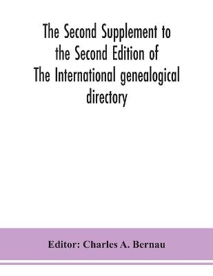 The Second Supplement To The Second Edition Of The International Genealogical Directory