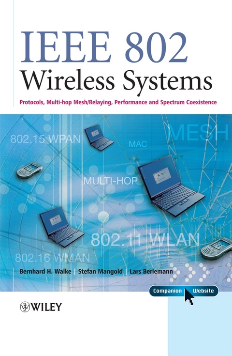 IEEE 802 Wireless Systems - Bernhard H. Walke, Stefan Mangold, Lars Berlemann