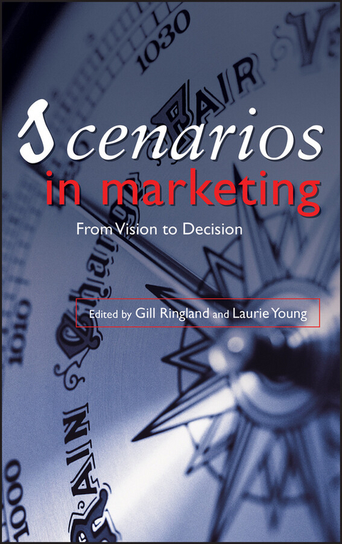 Scenarios in Marketing - Gill Ringland, Laurie Young