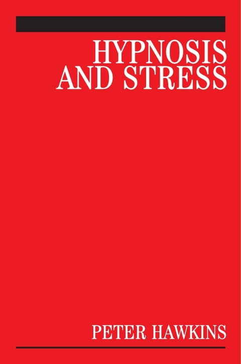 Hypnosis and Stress - Peter J. Hawkins