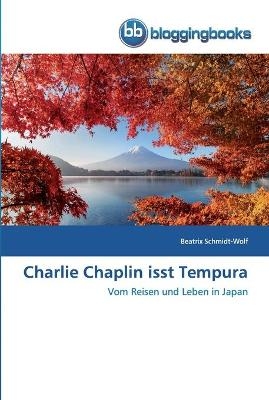 Charlie Chaplin isst Tempura - Beatrix Schmidt-Wolf