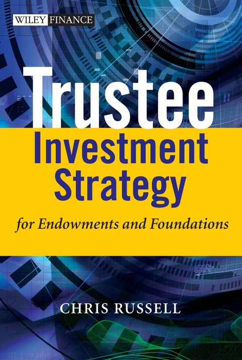 Trustee Investment Strategy for Endowments and Foundations - Chris Russell