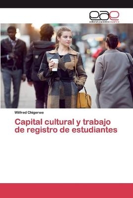 Capital cultural y trabajo de registro de estudiantes - WILFRED Chigerwe