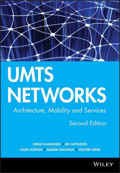 UMTS Networks - Heikki Kaaranen, Ari Ahtiainen, Lauri Laitinen, Siam&auml;k Naghian, Valtteri Niemi