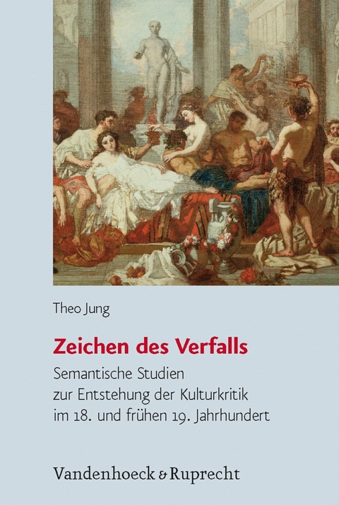 Zeichen des Verfalls -  Theo Jung