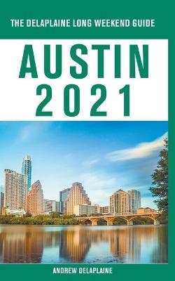 Austin - The Delaplaine 2021 Long Weekend Guide - Andrew Delaplaine