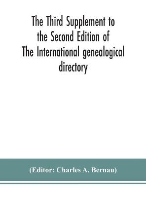 The Third Supplement To The Second Edition Of The International Genealogical Directory