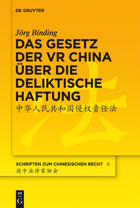 Das Gesetz der VR China &uuml;ber die deliktische Haftung - J&ouml;rg Binding