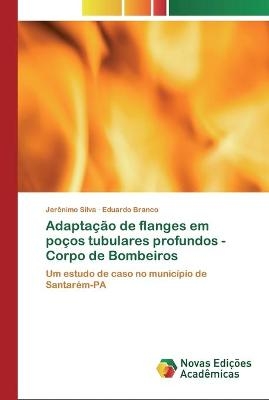 Adapta&ccedil;&atilde;o de flanges em po&ccedil;os tubulares profundos - Corpo de Bombeiros - Jer&ocirc;nimo Silva, Eduardo Branco