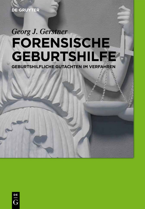 Forensische Geburtshilfe - Georg J. Gerstner