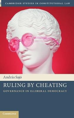 Ruling by Cheating - Andr&aacute;s Saj&oacute;